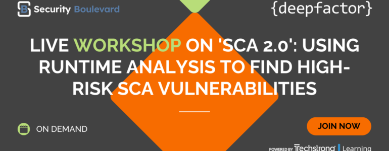 Live Workshop on 'SCA 2.0': Using Runtime Analysis to Find High-Risk SCA Vulnerabilities
